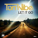 Tom Vibe - Let It Go Original Mix