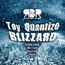 Toy Quantize - Blizzard Original Mix