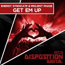 Energy Syndicate Projekt Phase - Get Em Up Original Mix