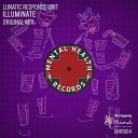 Lunatic Response Unit - Illuminate Original Mix