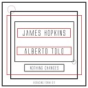 JAMES HOPKINS - Nothing Changes Alberto Tolo Remix