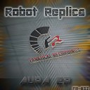 Robot Replica - Aura Original Mix