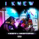 Chief P Droptopke - I Knew