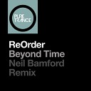 ReOrder - Beyond Time Neil Bamford Remix