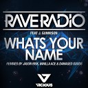 Rave Radio feat J Gunnison - What s Your Name Original Mix