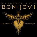1 Bon Jovi - You Give Love A Bad Name