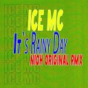 ICE MC - It s A Rainy Day NIOH Original Remix