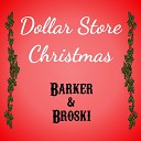 Barker Broski - Dollar Store Christmas
