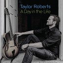Taylor Roberts - A Day in the Life
