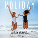 Tropical Chill Music Land Inspiring Chillout Music Paradise Remarkable Chillout Music… - Summer House Chill Dance Music