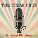 Crew Cuts - Oh Yes I Know