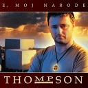 Thompson feat Miroslav koro - Reci Brate Moj