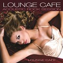 Caf Lounge - Pinball Wizard Acoustic Version