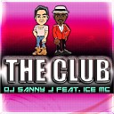 DJ Sanny J feat Ice Mc - The Club Tiziano Deiana Special Remix…
