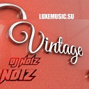 DJ Noiz - Vintage Extended Mix