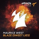 Maurice West - Blaze Sweet Lies Radio Edit