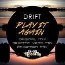 DRIFT - Play It Again Original Mix