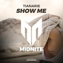 Tianarie - Show Me Original Mix