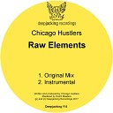 Chicago Hustlers - Raw Elements Original Mix