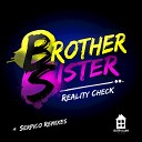 Brother Sister - Reality Check Serpico All in Mix