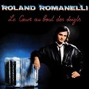 Roland Romanelli - 008 Le Coeur Au Bout Des Doigts