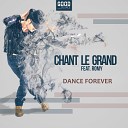 Chant Le Grand feat Romy - Dance Forever Original Mix