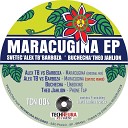 Alex TB Barboza - Maracugina SveTec remix