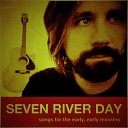 Seven River Day - New Song