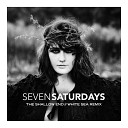 Seven Saturdays - The Shallow End White Sea Remix