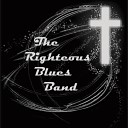 The Righteous Blues Band - The Chains Of Sin Are Broken