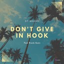 D7 Brand feat Brado Sanz - Don t Give In Hook