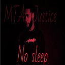 MTA Justice - No Sleep
