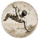 Unto Ashes - I Cover You with Blood