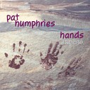 Pat Humphries - Cold Cup Of Water