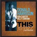 Donald Harrison feat Ron Carter Billy Cobham - Cut Paste