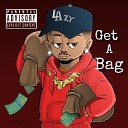 Jaysen Lazy feat Zaae - Get A Bag