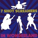 7 Shot Screamers - My Friend