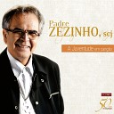 Pe Zezinho SCJ - Coragem de Sonhar