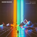 Imagine Dragons - Believer Kaskade Remix
