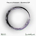 Feld Rieger - Bring It Back Original Mix