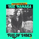 Irie Nanara Raggattack - Full Of Vibes Original Mix