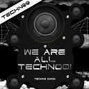 Techno Chick - We are all Technoo Original Mix