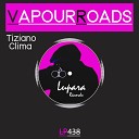 Tiziano Clima - Vapour Roads Original Mix
