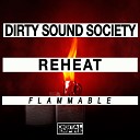 Dirty Sound Society Reheat - Flammable Original Mix