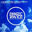 O B M Notion Blue5even - Together Into The Blue Extended Mix