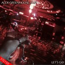 Alex Greenhouse SAfi - Let s Go Original Mix