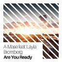 A Mase feat Layla Bromberg - Are You Ready Original Mix