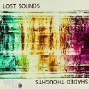 Lost Sounds - Shaded Thoughts Original Mix
