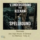 V Underground feat Keenan - Spellbound DJ Mphoza s Jam On Mix