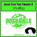 Jason Core feat Amando D - Feeling Original Mix